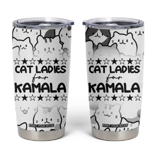 Cat Ladies For Kamala 2024 Tumbler Cup Cute Cats Harris Madam President TB09