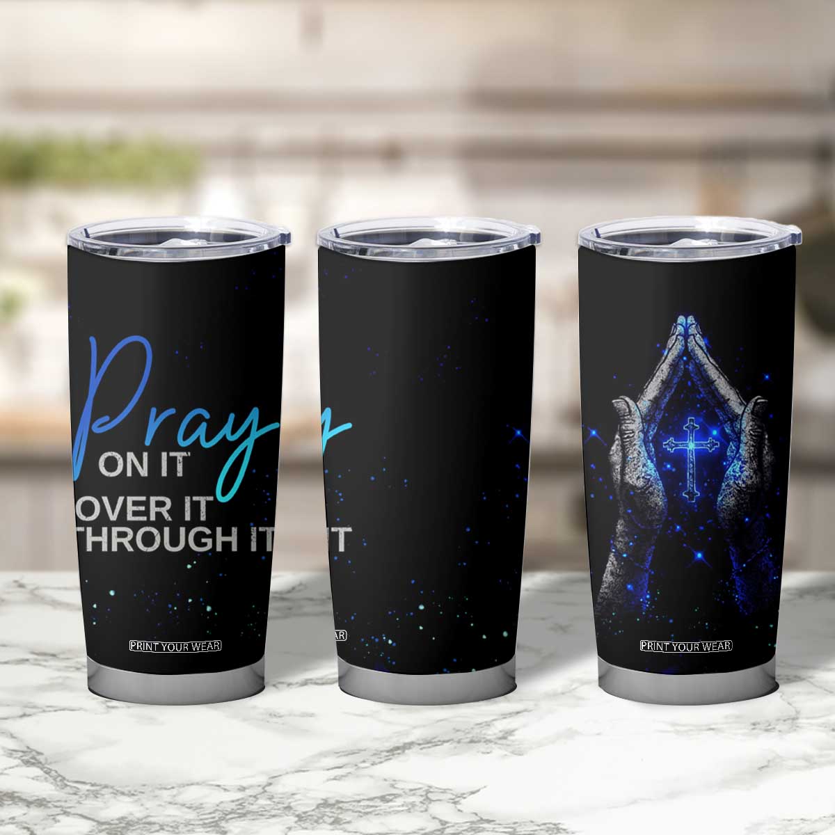 Christian Prayer Tumbler Cup Pray On It Pray Over It Pray Through It TB09