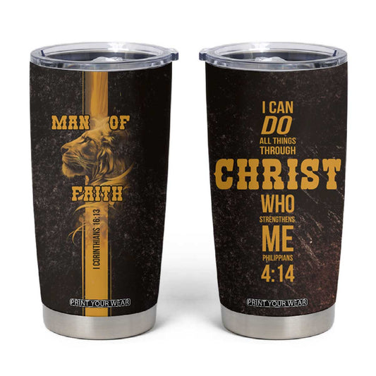 Christian Gifts For Men Tumbler Cup Man Of Faith I Can Do All Things Through Christ TB09
