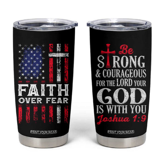 Christian Gifts For Men Tumbler Cup Faith Over Fear Be Strong And Courageous TB09