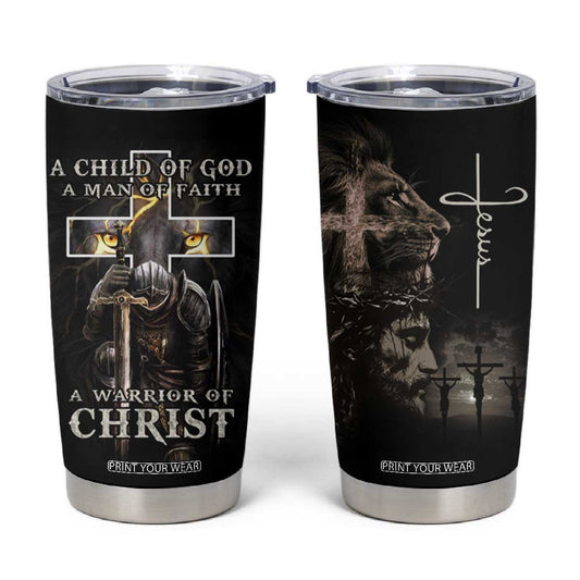 Christian Gifts For Men Tumbler Cup A Child of God Man of Faith Warrior of Chirst TB09