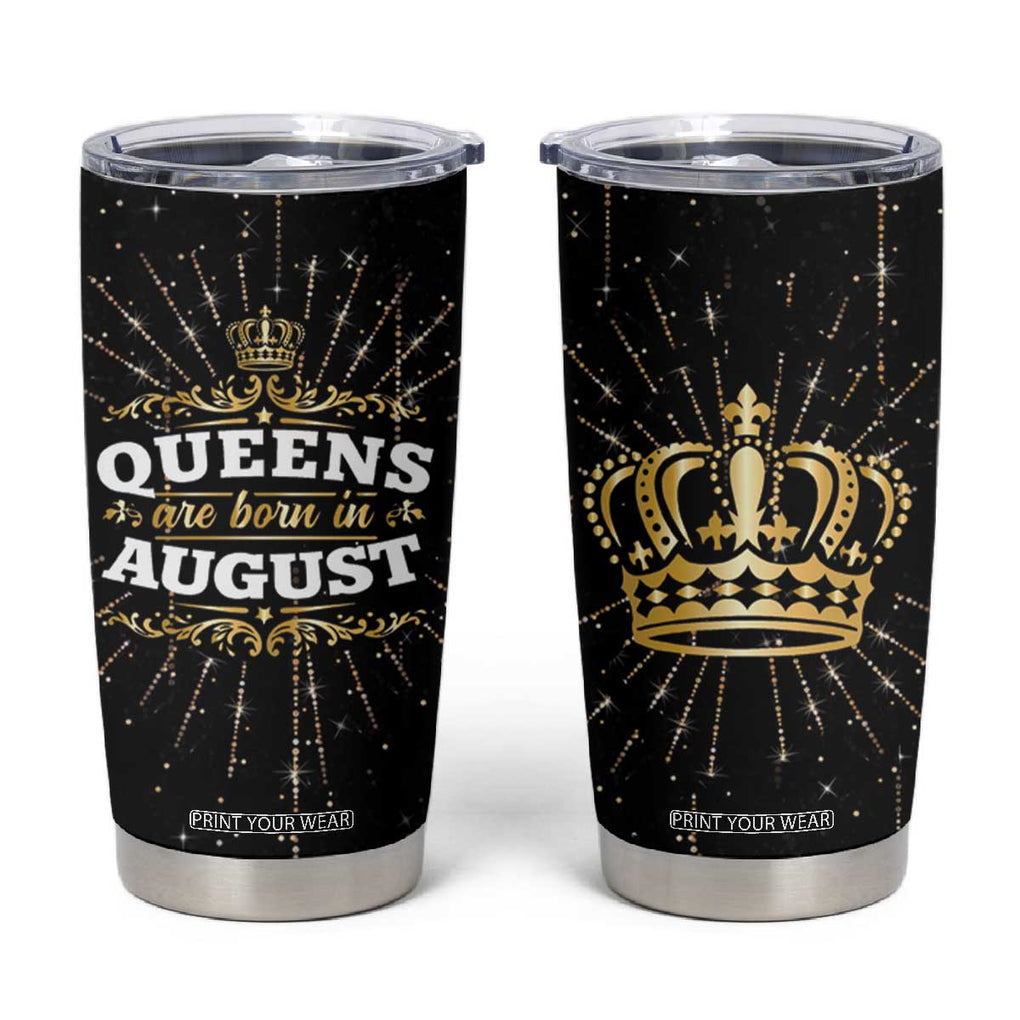 Birthday Gifts For Women Tumbler Cup Queens Are Born In August TB09
