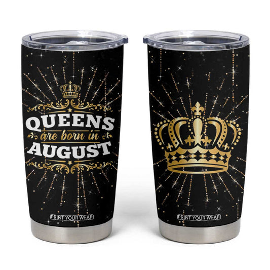 Birthday Gifts For Women Tumbler Cup Queens Are Born In August TB09
