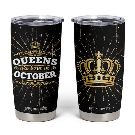 Birthday Gifts For Women Tumbler Cup Queens Are Born In October TB09