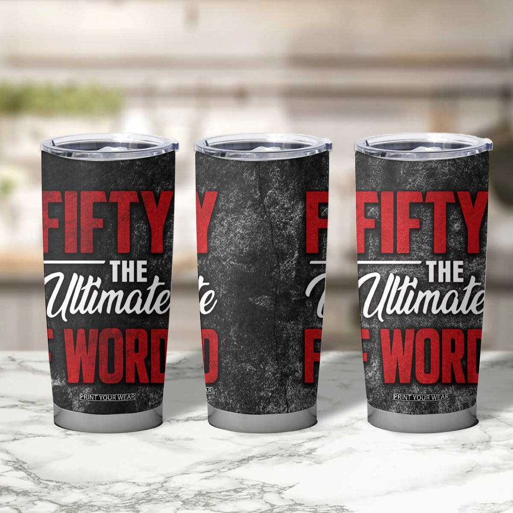 50th Birthday Gift Tumbler Cup Fifty The Ultimate F World TB09