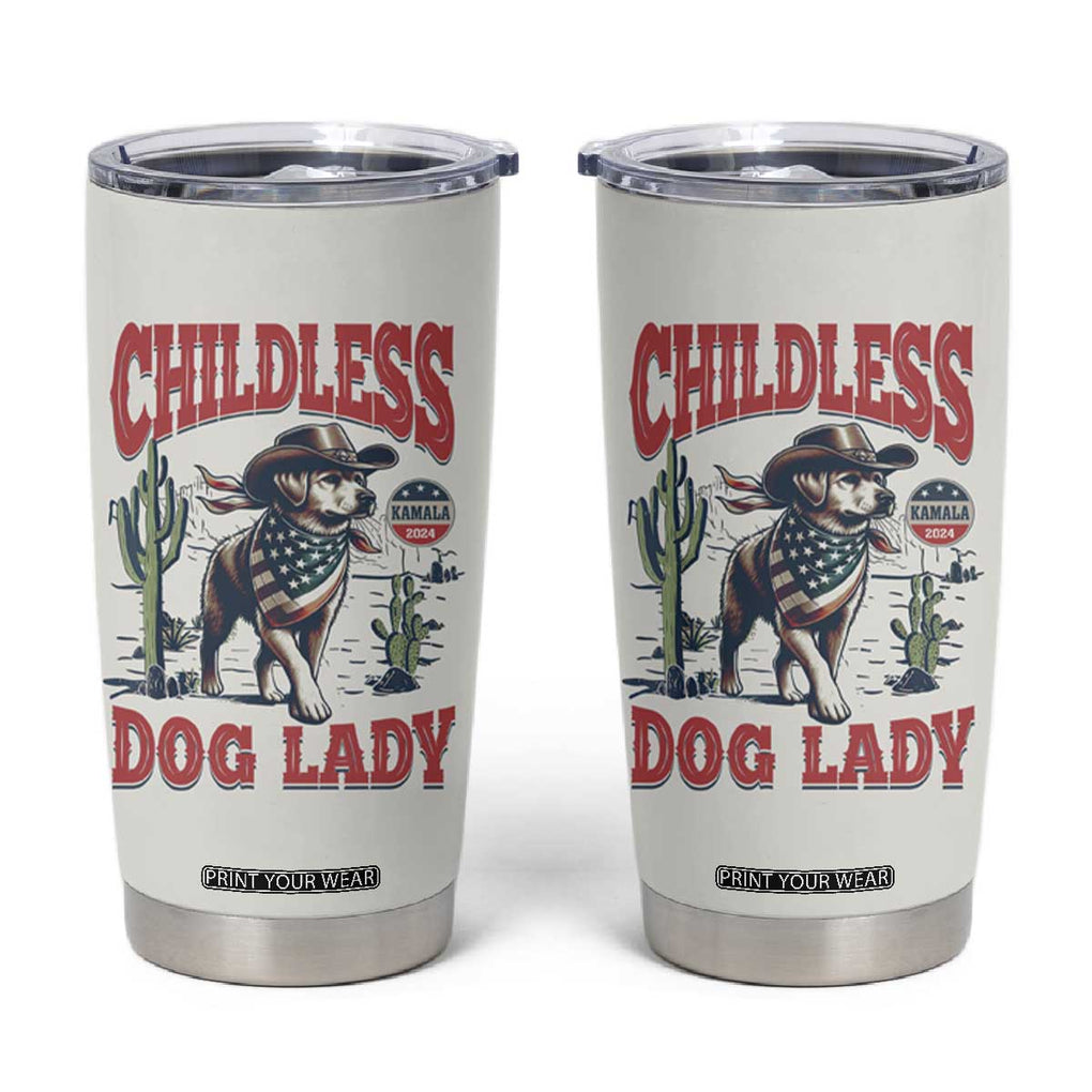 Childless Dog Ladies For Kamala Harris 2024 Tumbler Cup Gifts for Pet Lovers TB10