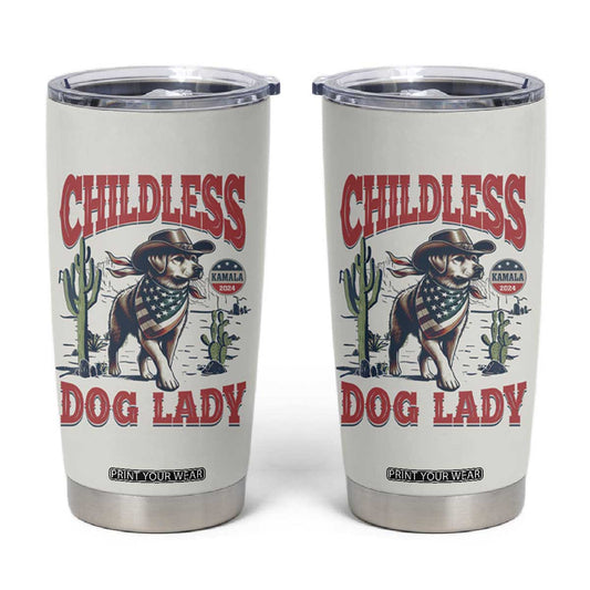Childless Dog Ladies For Kamala Harris 2024 Tumbler Cup Gifts for Pet Lovers TB10