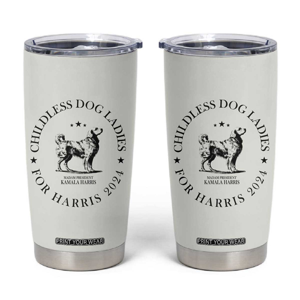 Childless Dog Ladies For Kamala Harris 2024 Tumbler Cup Madam President Golden Mama Gifts for Pet Lovers TB10