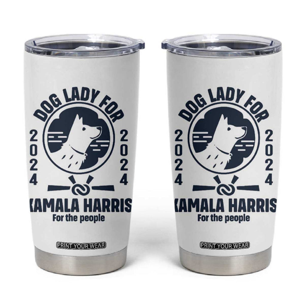 Childless Dog Lady Kamala Tumbler Cup Harris For The People President 2024 Feminist Womens Power TB10