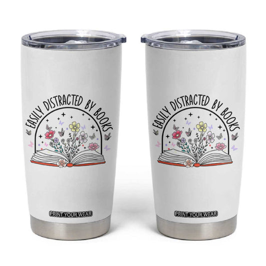 Book Lovers Gifts Tumbler Cup Easily Distracted By Books Nerds TB10