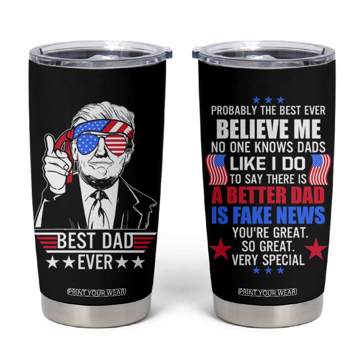Best Dad Ever Trump Tumbler Cup American Flag Fathers Day Gift TB10