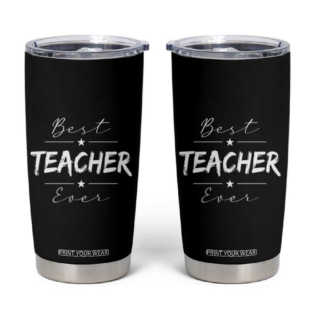 Best Teacher Ever Tumbler Cup Happy Teachers Day Gift TB10