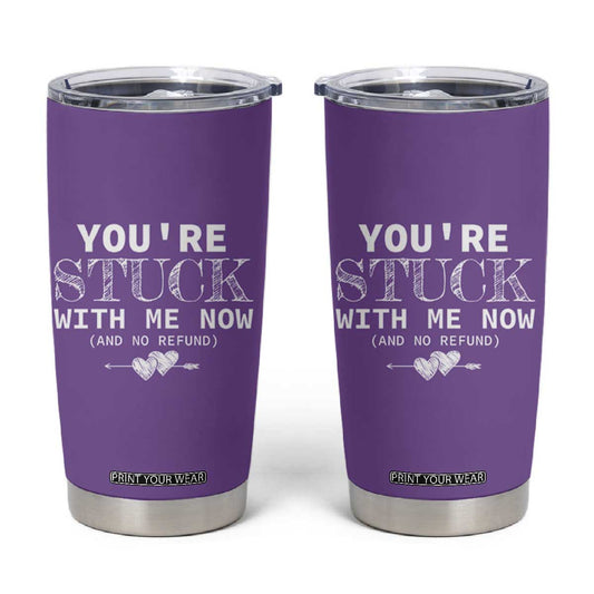 Anniversary Valentines Day Gifts Tumbler Cup You're Stuck With Me Gift for Girlfriend TB10