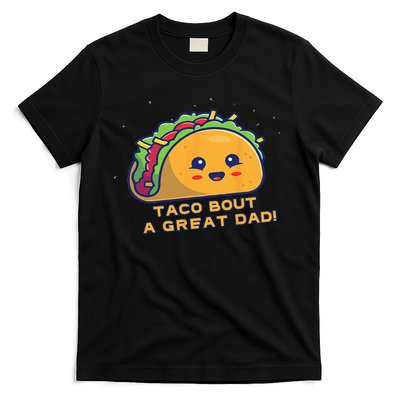 Taco Bout A Great Dad! Funny Dad Joke T-Shirt
