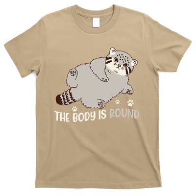 The Body Is Round Pallas Cat Funny Cute Pallas Cat Lover T-Shirt