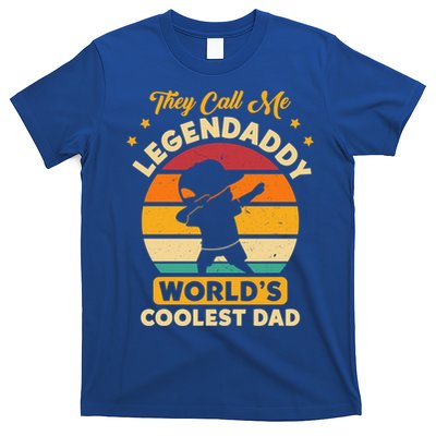 They Call Me Legendaddy Worlds Coolest Dad Dab Dance Meaningful Gift T-Shirt