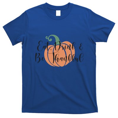 Thanksgiving Eat And Be Thankful Pumpkin Fall Season Meaningful Gift T-Shirt