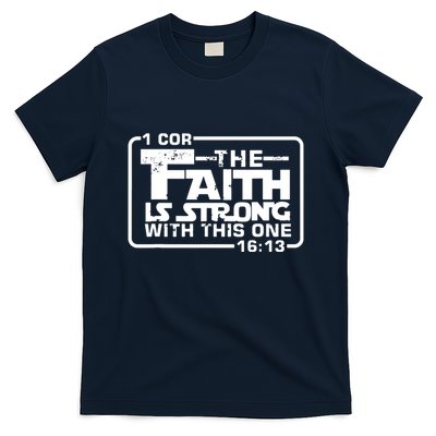 The Faith Is Strong With This One Christian T-Shirt