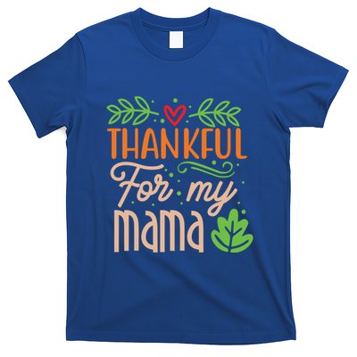 Thanksgiving Family Motif Thankful For My Mama Meaningful Gift T-Shirt
