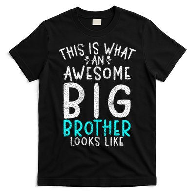 This Is What An Awesome Big Brother Looks Like Big Brother T-Shirt