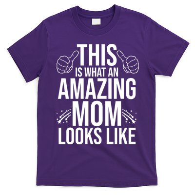 This Is What An Amazing Mom Looks Like T-Shirt