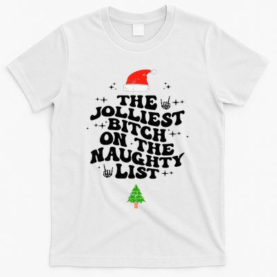 The Jolliest Bitch On The Naughty List Funny Christmas T-Shirt