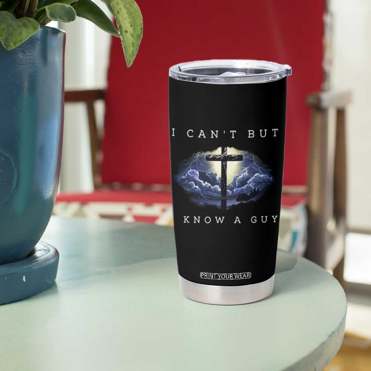 Christian Faith Tumbler Cup I Can't But I Know A Guy Christ Cross TS02