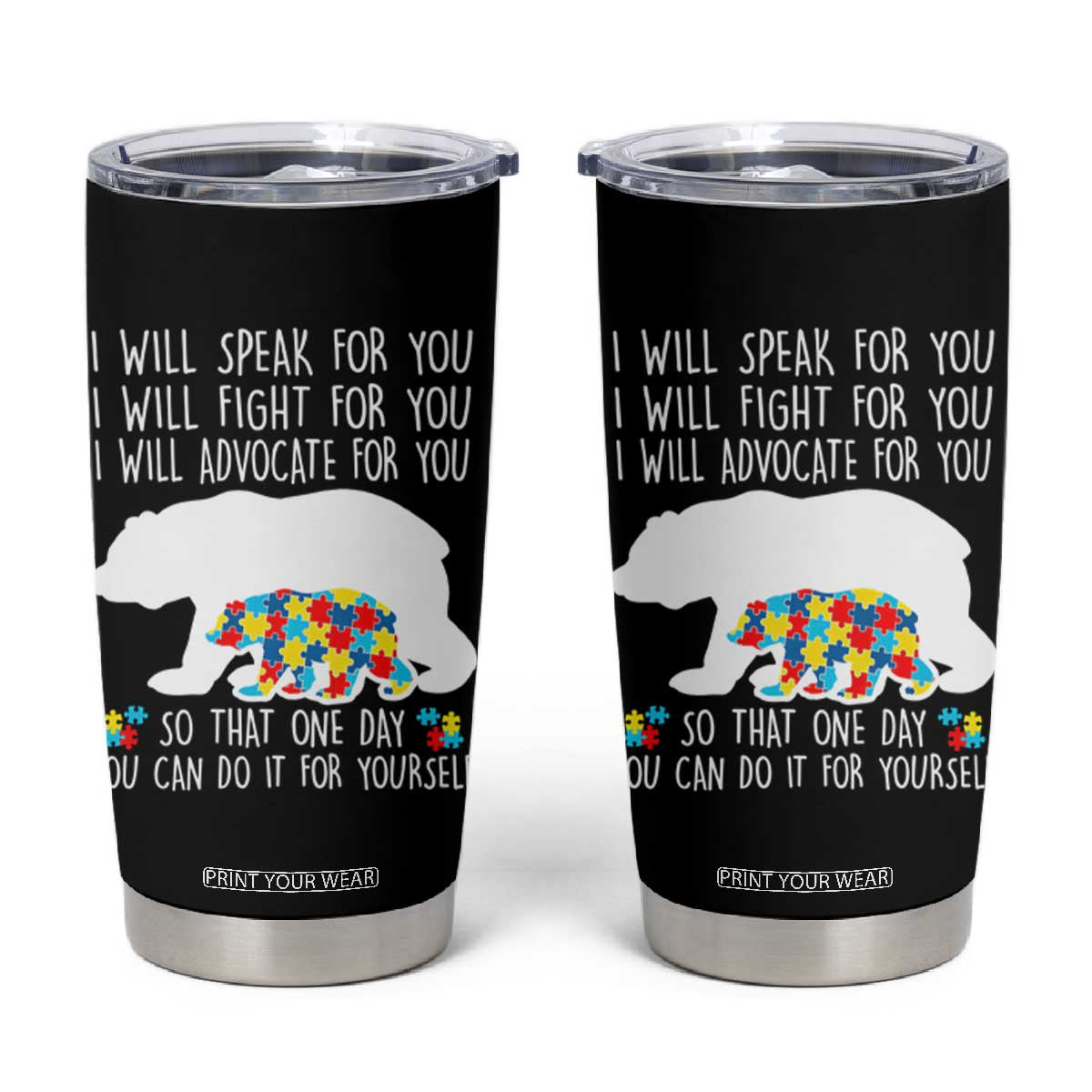 Autism Mama Bear Tumbler Cup I Will Speak Fight Advocate For You TS02