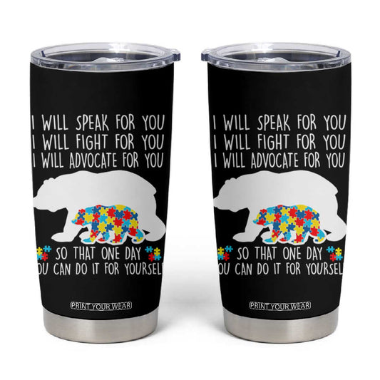 Autism Mama Bear Tumbler Cup I Will Speak Fight Advocate For You TS02