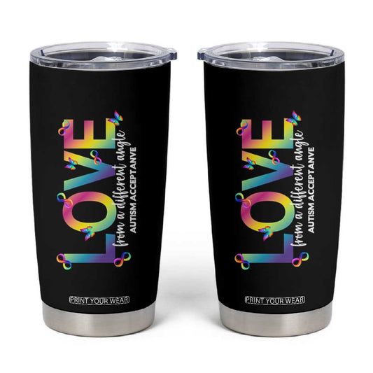 Autism Acceptance Tumbler Cup Love From a Different Angle Rainbow Infinity TS02