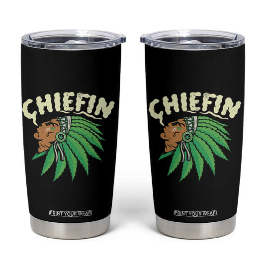 Chiefin Weed Smoking Tumbler Cup Funny 420 Cannabis Pot THC Smoker TS02