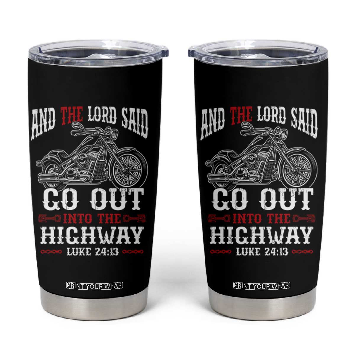 Christian Biker Tumbler Cup Lord Said Go Out Into Highways Faith Motorcycle TS02