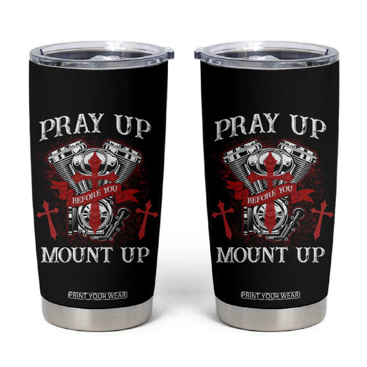Christian Biker Tumbler Cup Pray Up Before You Mount Up Faith TS02