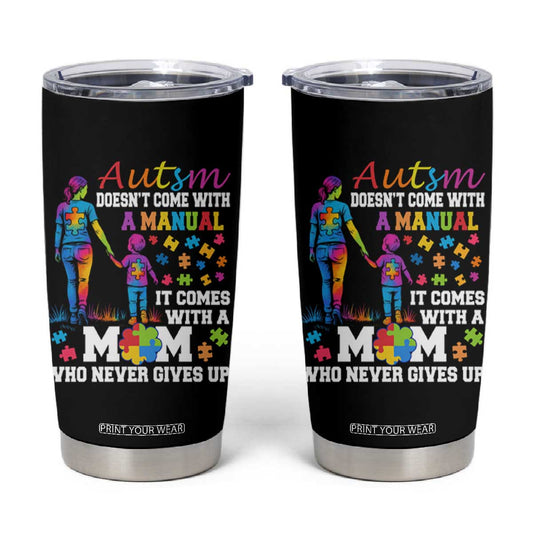 Autism Mom Tumbler Cup Who Never Gives Up Family Support Autistic TS02