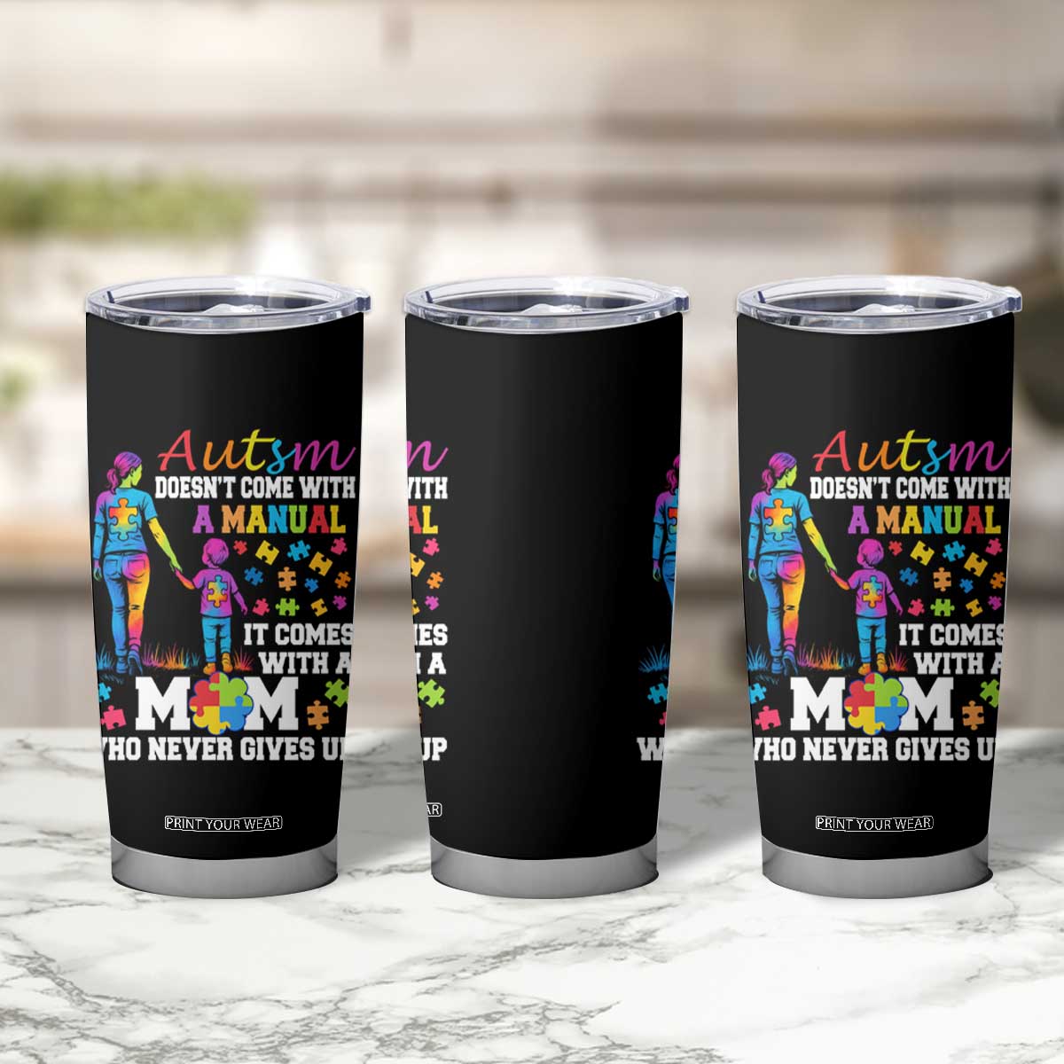 Autism Mom Tumbler Cup Who Never Gives Up Family Support Autistic TS02