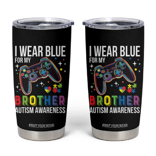 Autism Awareness Gamer Tumbler Cup I Wear Blue for My Brother Video Game Family Support TS02