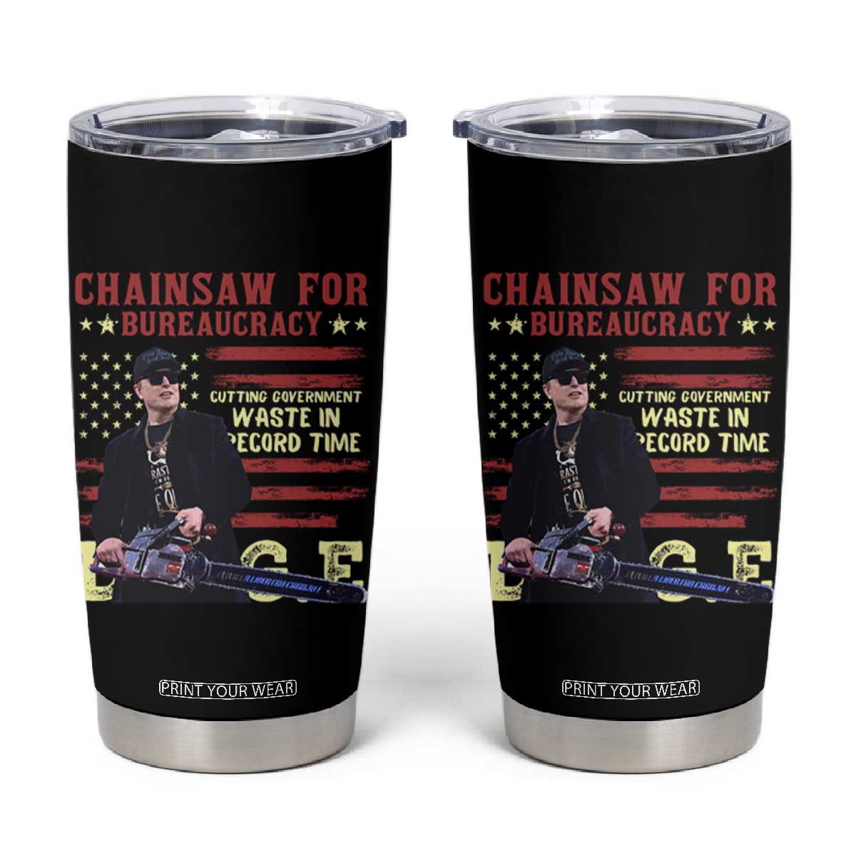 Chainsaw For Bureaucracy Tumbler Cup Cutting Government Waste In Record Time DOGE TS02