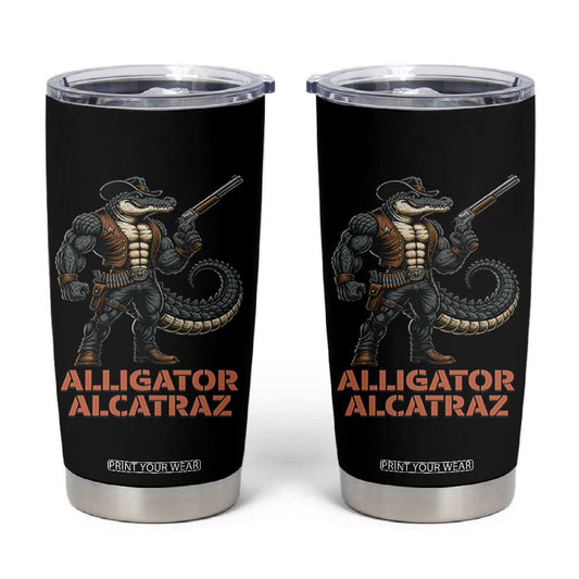 Alligator Alcatraz Gunslinger Tumbler Cup Swamp Outlaw Satire Patriotic Rebel TS02