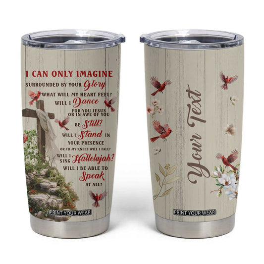 Cardinal Bird Faith Imagine Personalized Tumbler Cup TS04