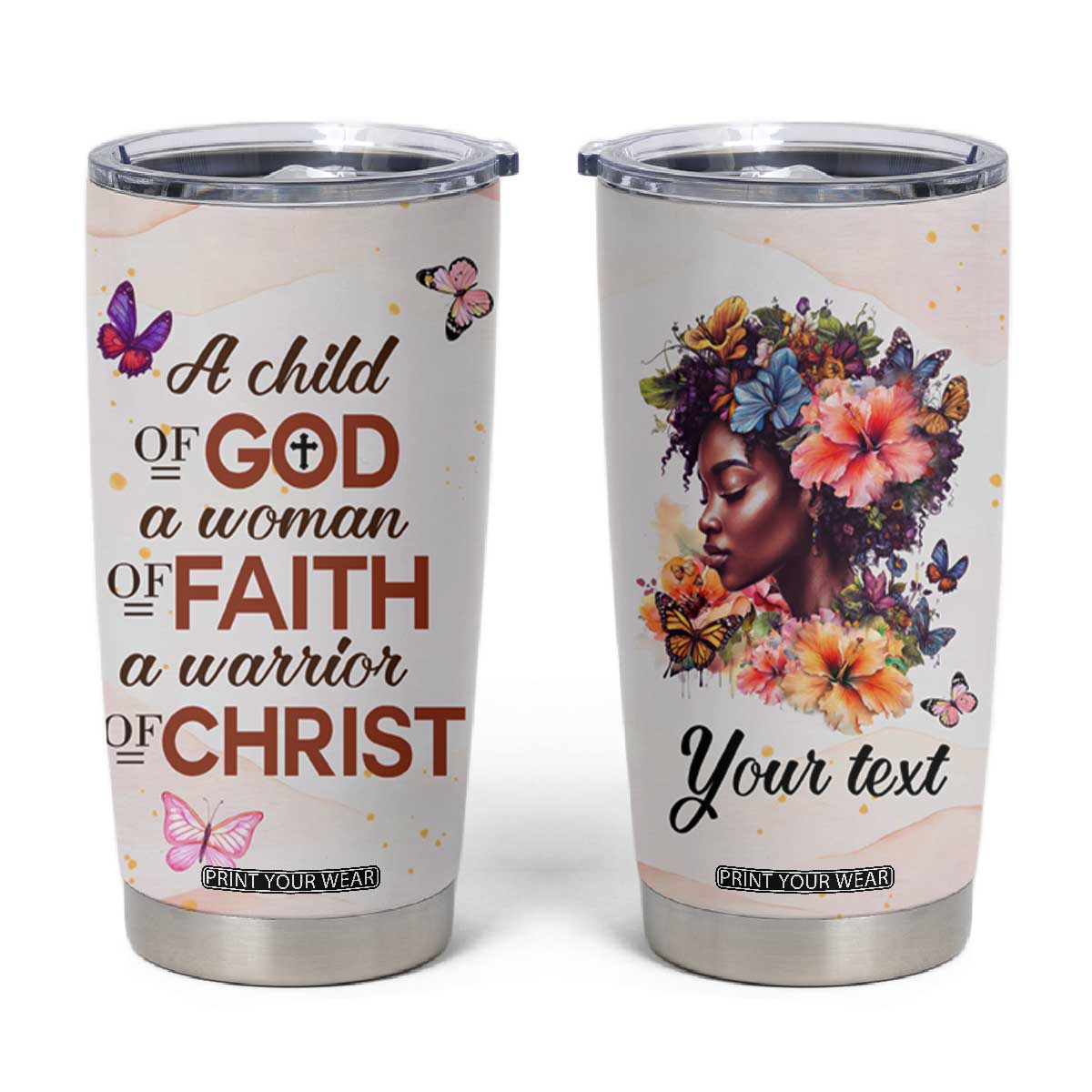 Black Woman A Child Of God A Woman Of Faith A Warrior Of Christ Tumbler Cup Personalized TS04