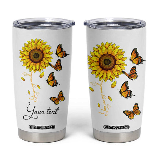Butterfly Sunflower You Are My Sunshine Tumbler Cup Personalized TS04