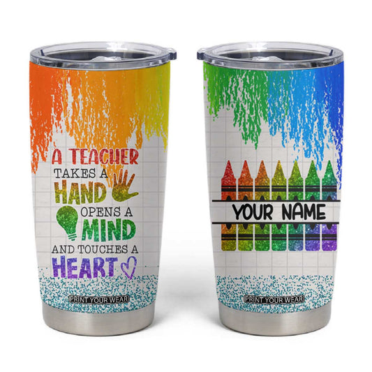 A Teacher Takes A Hand Open A Mind And Touches A Heart Tumbler Cup Personalized TS04