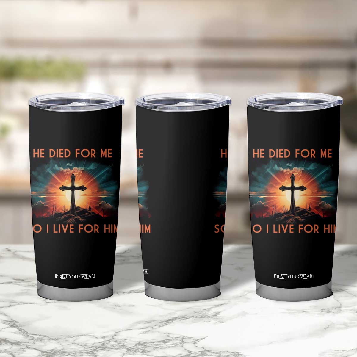 Christian Tumbler Cup Jesus He Died For Me So I Live For Him TS09