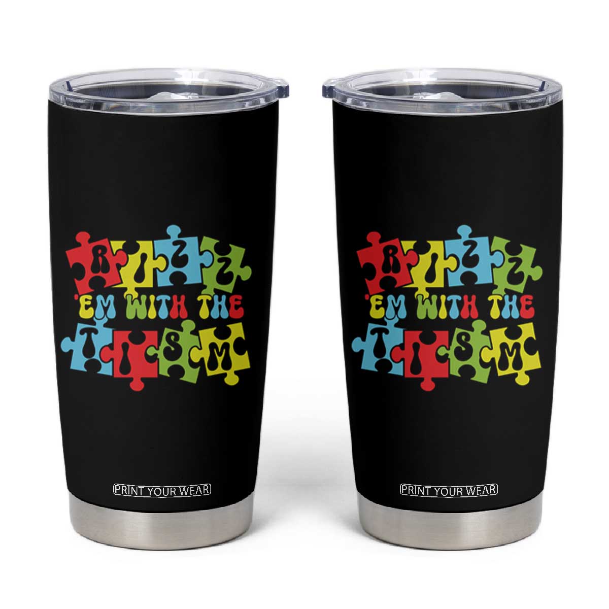 Autism Awareness Tumbler Cup Rizz'em With The Tism Autistic TS09