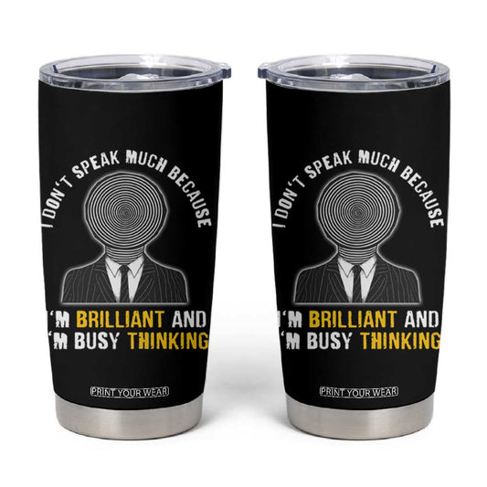 Autism Awareness Tumbler Cup I Don't Speak Much Because I'm Brilliant  And I'm Busy Thinking Autistic Aesthetic Maze Man TS09