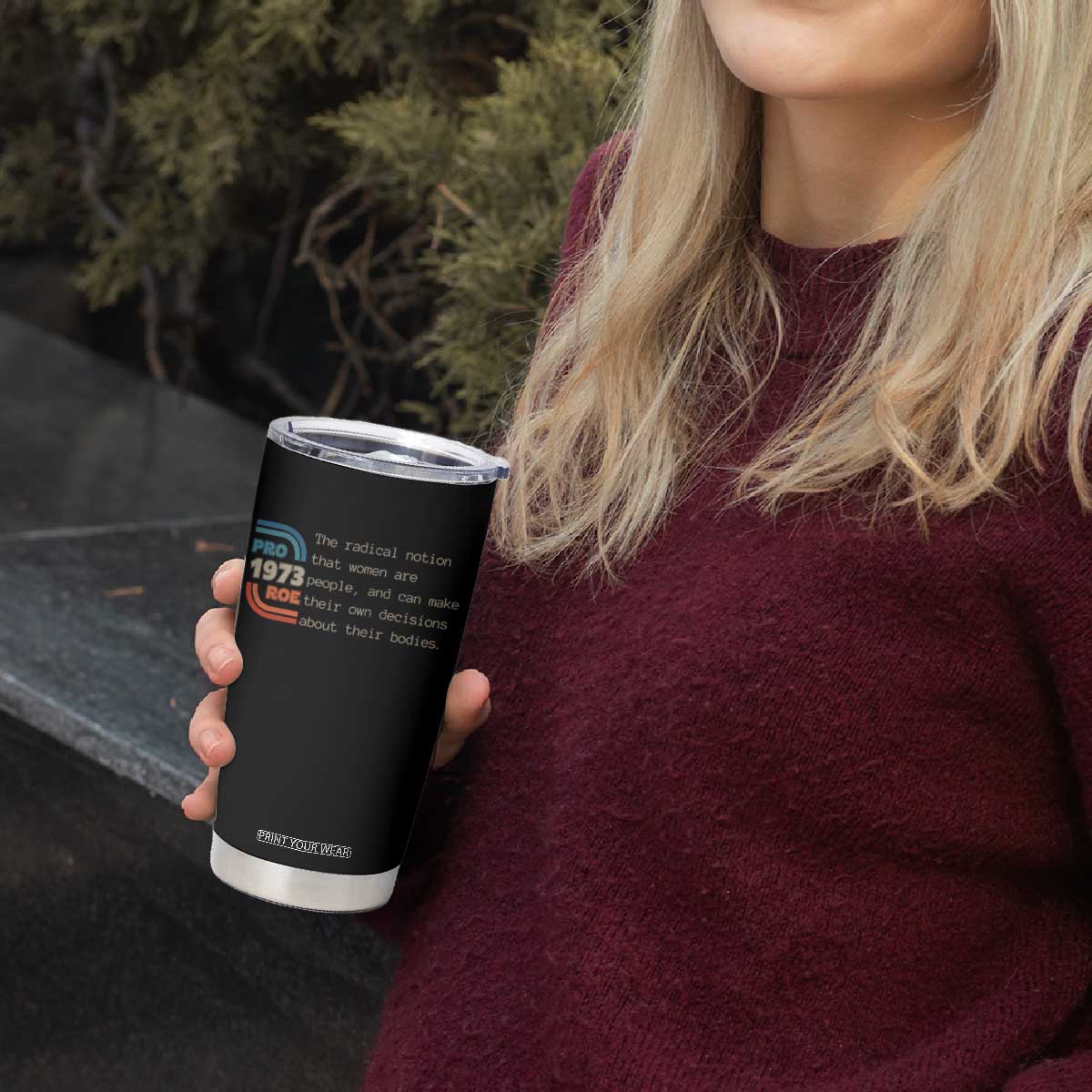 Abortion Pro Roe 1973 Tumbler Cup Can Make Their Own Decisions About Their Bodies TS09