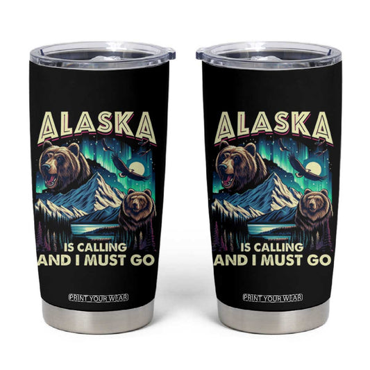 Alaska Is Calling And I Must Go Aurora Beer Home Tumbler Cup TS09