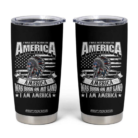 American Indian Tumbler Cup America Was Born On My Land TS09