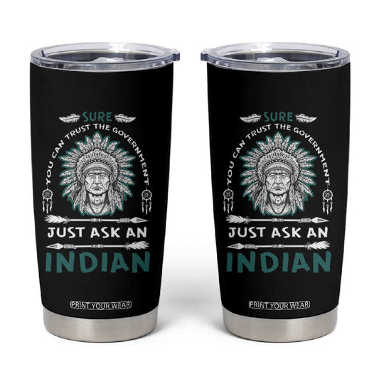 American Indian Tumbler Cup You Can Trust The Government TS09