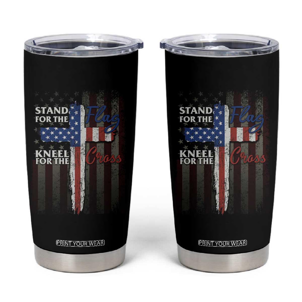 Christian American Patriotic Tumbler Cup Stand For The Flag Kneel For The Cross TS09